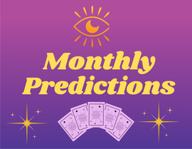 Monthly Predictions - Tarot Reading/Psychic Reading